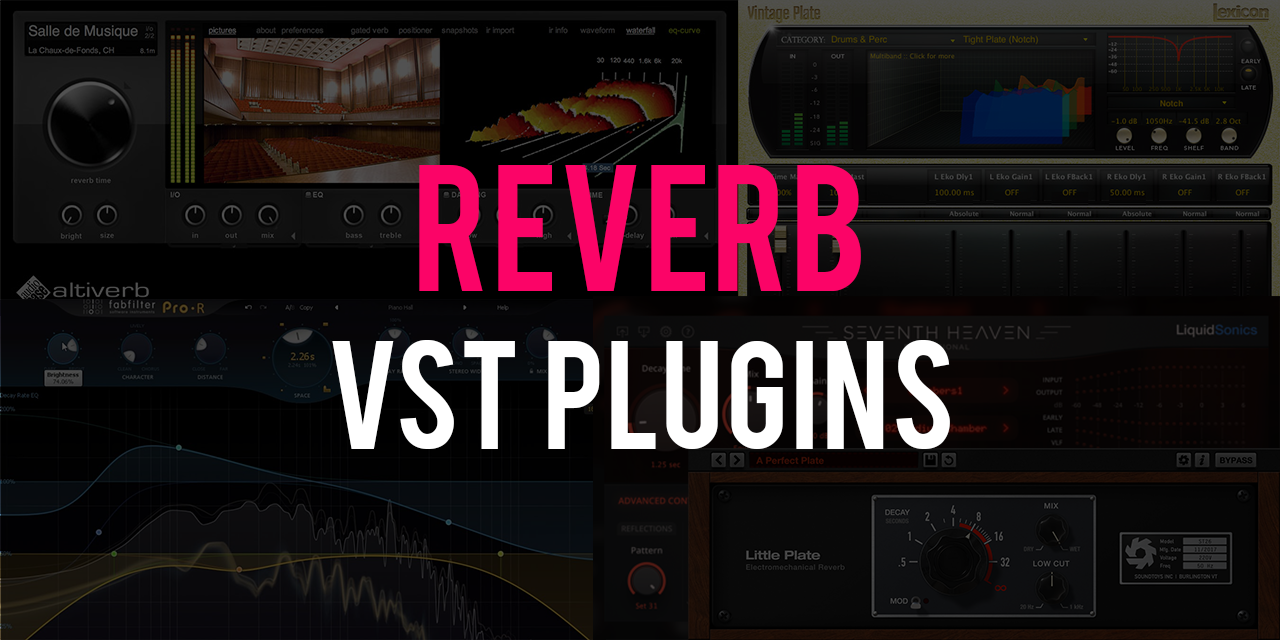 The Best Reverb Plugins for Music Production & Recording ...